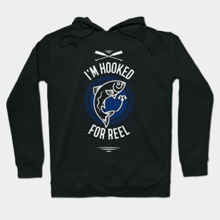 For Reel, I'm Hooked Fisherman Hoodie
